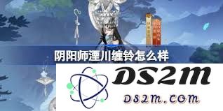 阴阳师伊邪那美式神湮川缠铃的上线时间和相关信息探讨