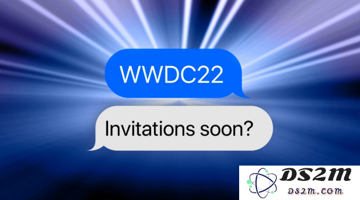 WWDC22的邀请函会在什么时间发布，大家期待的日程安排如何呢？
