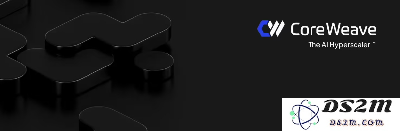 AI云服务新兴公司CoreWeave成功获得Meta与OpenAI巨额订单，交易总金额高达207亿美元！